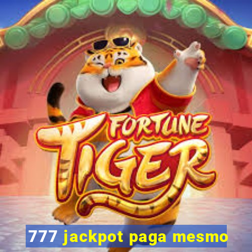 777 jackpot paga mesmo